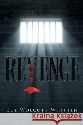 Revenge Sue Wolcott-Whitten 9781644248843 Page Publishing, Inc.