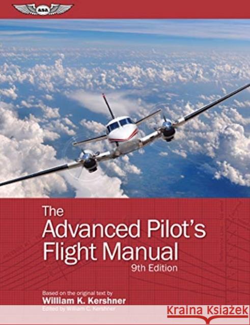 ADVANCED PILOTS FLIGHT MANUAL WILLIAM K. KERSHNER 9781644250105