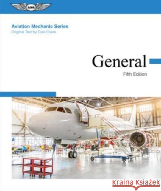 AVIATION MECHANIC GENERAL DALE CRANE 9781644251997 Aviation Supplies & Academics