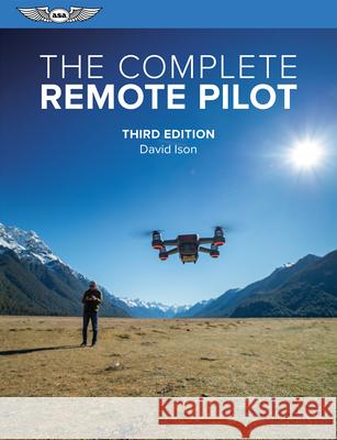 The Complete Remote Pilot David Ison 9781644255087