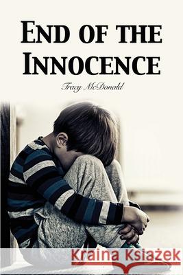 End of the Innocence Tracy McDonald 9781644262047