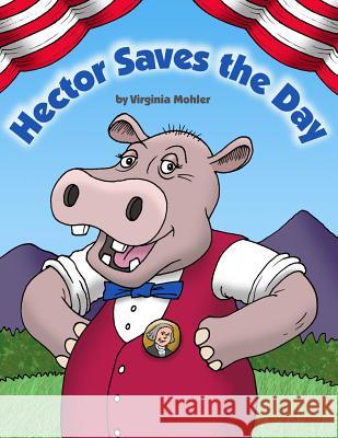Hector Saves the Day Virginia Mohler 9781644265116 Rosedog Books