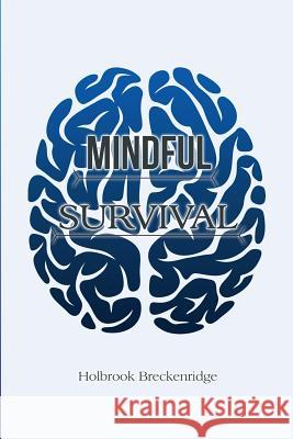 Mindful Survival Holbrook Breckenridge 9781644265178 Rosedog Books