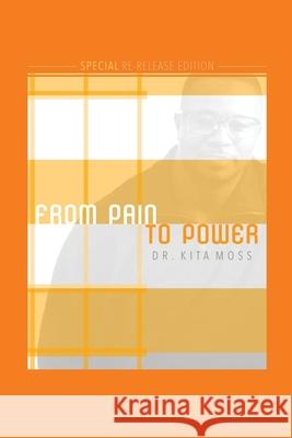 From Pain to Power: Special Re-Release Edition Kita Moss 9781644269343