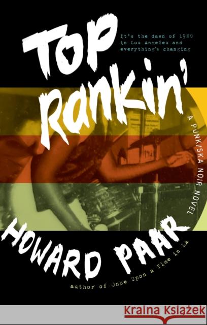 Top Rankin': A Punk/Ska Noir Novel Paar, Howard 9781644281932 Rare Bird Books