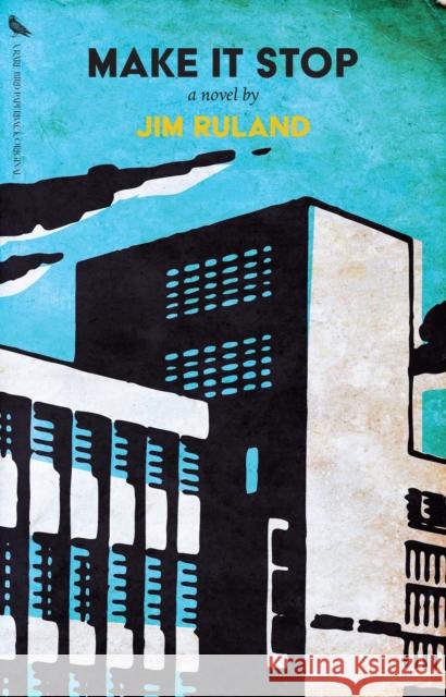 Make It Stop Jim Ruland 9781644283035 Rare Bird Books