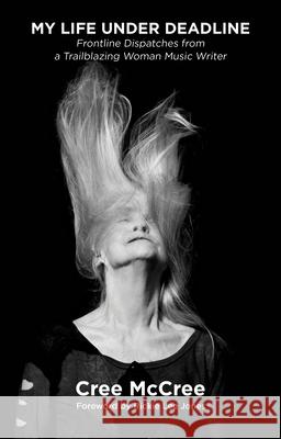 My Life Under Deadline Cree McCree 9781644285374 Rare Bird Books