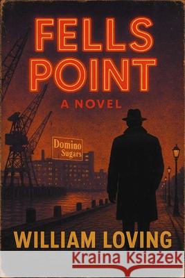 Fells Point William Loving 9781644285558