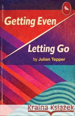 Getting Even/Letting Go Julian Tepper 9781644285930 Rare Bird Books