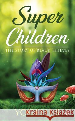 Super Children: The Story of Black Thieves Yogesh S. 9781644291214