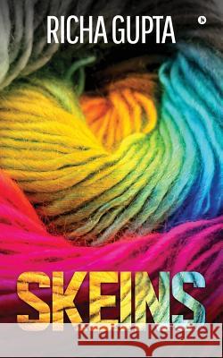 Skeins Richa Gupta 9781644292280 Notion Press, Inc.