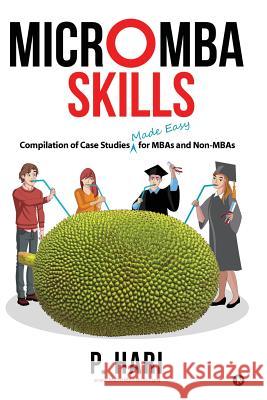 Micromba Skills: Compilation of Case Studies Made Easy for MBAs and Non-MBAs P. Hari 9781644296882 Notion Press, Inc.