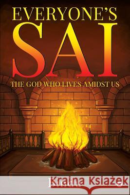 Everyone's Sai: The God Who Lives Amidst Us Bindu 9781644297636 Notion Press, Inc.