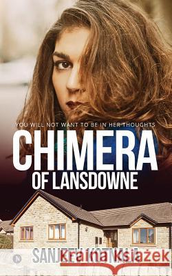 Chimera of Lansdowne: You Will Not Want to Be in Her Thoughts Sanjeev Kotnala 9781644298428