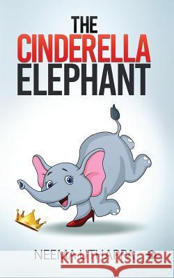 The Cinderella Elephant Neema Uthappa 9781644299098