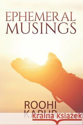 Ephemeral Musings Roohi Kapur 9781644299296