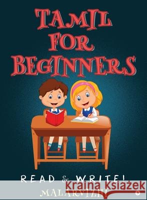 Tamil For Beginners: Read & Write! Malarvizhi 9781644299784