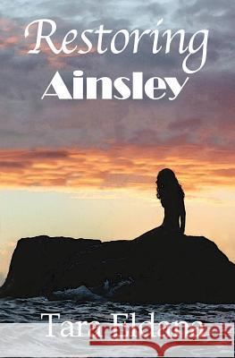 Restoring Ainsley Tara Eldana   9781644370193 Black Opal Books