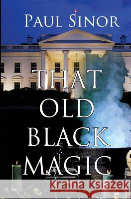 That Old Black Magic Paul Sinor 9781644371558 Black Opal Books