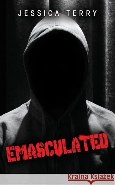 Emasculated Jessica Terry 9781644380383 Booklocker.com