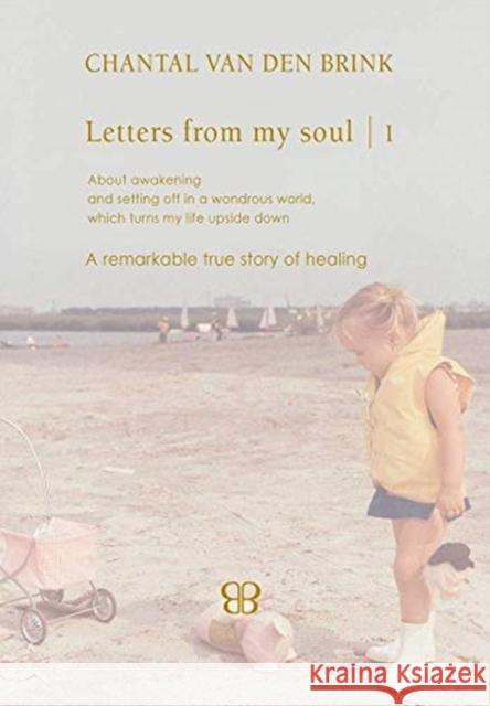 Letters From My Soul 1 Chantal Van Den Brink 9781644380789