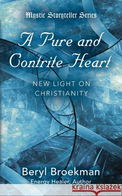 A Pure and Contrite Heart Beryl Broekman 9781644383384