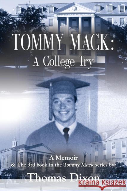 Tommy Mack: A College Try Thomas Dixon 9781644383728 Booklocker.com