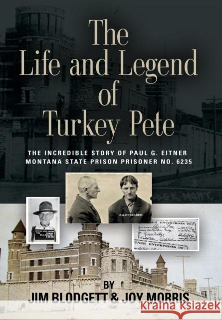 The Life and Legend of Turkey Pete Jim Blodgett, Joy Morris 9781644385753 Booklocker.com