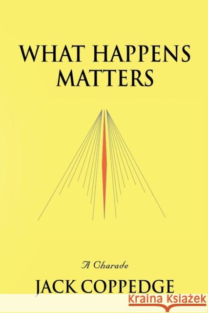 What Happens Matters Jack Coppedge 9781644386606 Booklocker.com