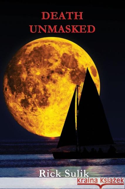 Death Unmasked Rick Sulik 9781644387153 Booklocker.com