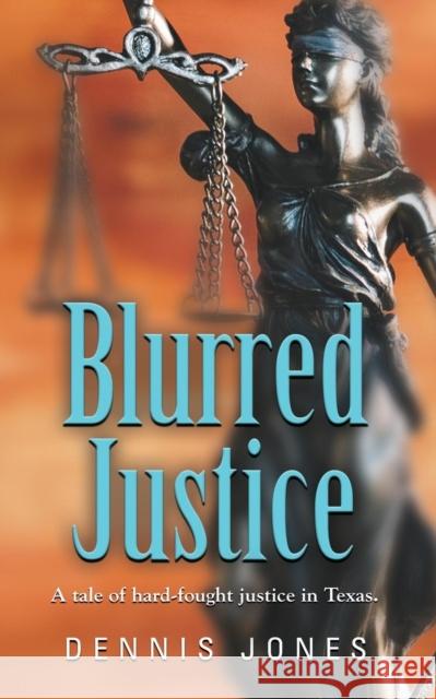 Blurred Justice Dennis Jones 9781644387627