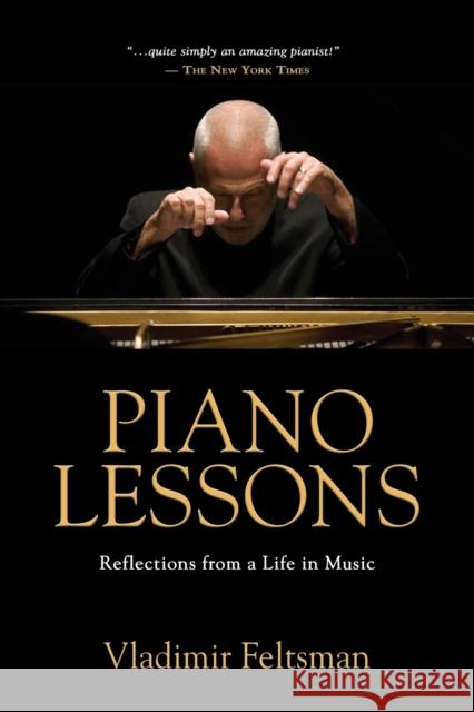 Piano Lessons: Reflections from a Life in Music Vladimir Feltsman 9781644387771 Booklocker.com