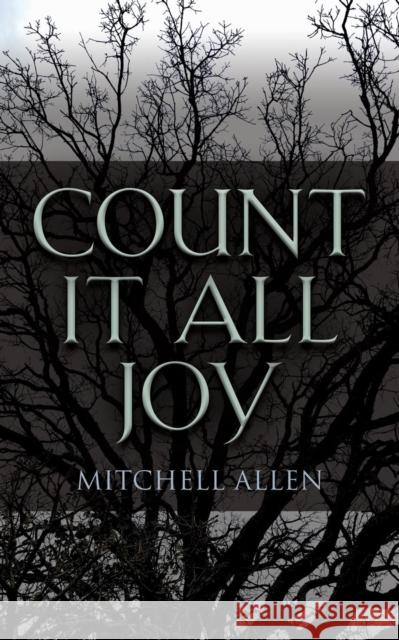 Count It All Joy Mitchell Allen 9781644388631