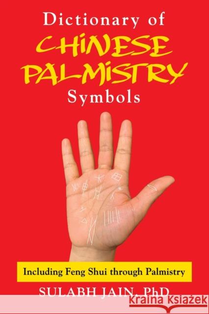 Dictionary of Chinese Palmistry Symbols Phd Sulabh Jain 9781644389140 Booklocker.com