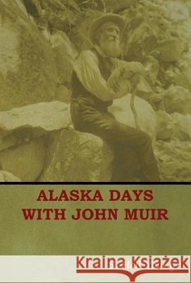 Alaska Days with John Muir S Hall Young 9781644390108 Indoeuropeanpublishing.com