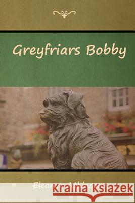 Greyfriars Bobby Eleanor Atkinson 9781644390245 Indoeuropeanpublishing.com