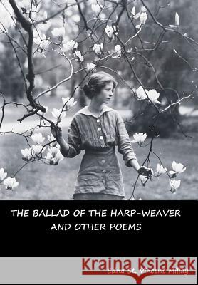 The Ballad of the Harp-Weaver and Other Poems Edna St Vincent Millay 9781644390450 Indoeuropeanpublishing.com