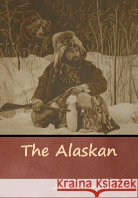 The Alaskan James Oliver Curwood 9781644390573 Indoeuropeanpublishing.com