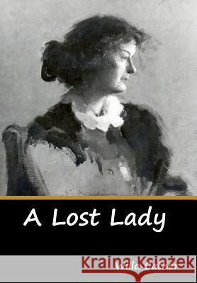 A Lost Lady Willa Cather 9781644390597 Indoeuropeanpublishing.com