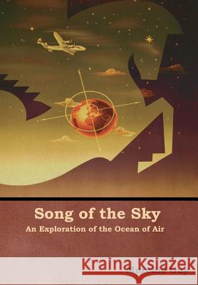 Song of the Sky: An Exploration of the Ocean of Air Murchie Guy 9781644390757 Indoeuropeanpublishing.com