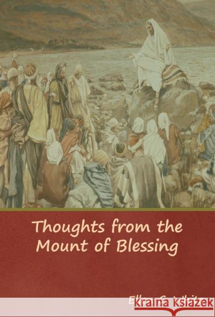 Thoughts from the Mount of Blessing Ellen G. White 9781644390832 Indoeuropeanpublishing.com