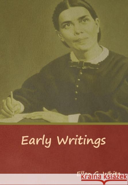 Early Writings Ellen G White   9781644391181 Indoeuropeanpublishing.com