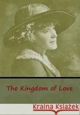 The Kingdom of Love Ella Wheeler Wilcox 9781644392126 Indoeuropeanpublishing.com