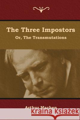 The Three Impostors; or, The Transmutations Arthur Machen   9781644392218 Indoeuropeanpublishing.com