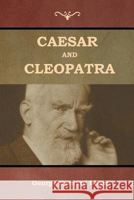 Caesar and Cleopatra George Bernard Shaw 9781644392393