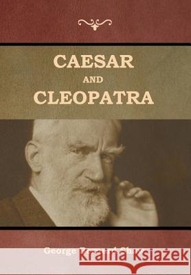 Caesar and Cleopatra George Bernard Shaw 9781644392409