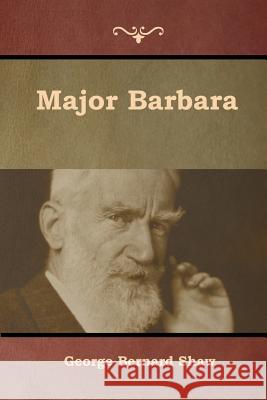 Major Barbara George Bernard Shaw 9781644392416