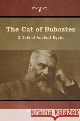 The Cat of Bubastes: A Tale of Ancient Egypt G a Henty 9781644392478 Indoeuropeanpublishing.com