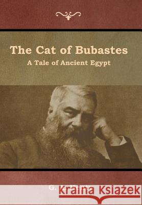 The Cat of Bubastes: A Tale of Ancient Egypt G a Henty 9781644392485 Indoeuropeanpublishing.com