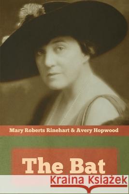 The Bat Mary Roberts Rinehart Avery Hopwood 9781644393116